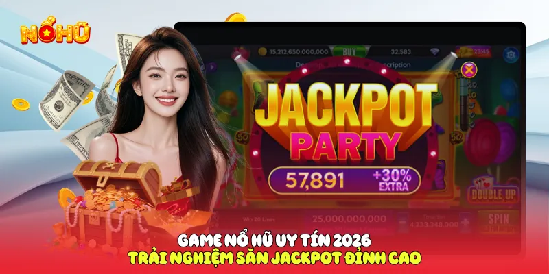 Game nổ hũ uy tín 2026